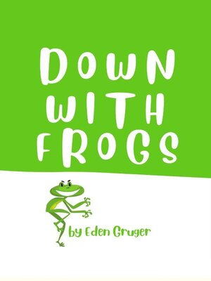 cover image of Down With Frogs